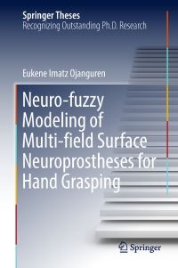 Book Cover for Neuro-Fuzzy Modeling of Multi-Field Surface Neuroprostheses for Hand Grasping by Eukene Imatz Ojanguren