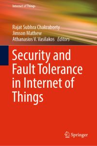 Book Cover for Security and Fault Tolerance in Internet of Things by Rajat Subhra Chakraborty, Jimson Mathew, Athanasios V Vasilakos
