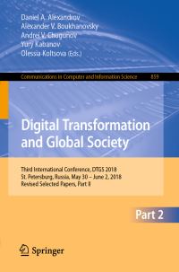 Book Cover for Digital Transformation and Global Society by Daniel A Alexandrov, Alexander V Boukhanovsky, Andrei V Chugunov, Yury Kabanov, Olessia Koltsova