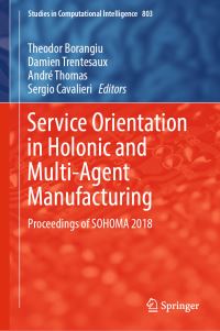 Book Cover for Service Orientation in Holonic and Multi-Agent Manufacturing by Theodor Borangiu, Damien Trentesaux, André Thomas, Sergio Cavalieri