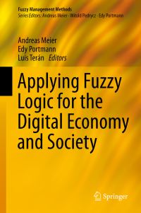 Book Cover for Applying Fuzzy Logic for the Digital Economy and Society by Andreas Meier, Edy Portmann, Luis Terán