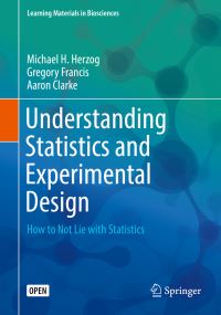 Book Cover for Understanding Statistics and Experimental Design by Michael H Herzog, Gregory Francis, Aaron Clarke