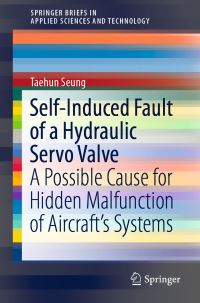 Book Cover for Self-Induced Fault of a Hydraulic Servo Valve by Taehun Seung