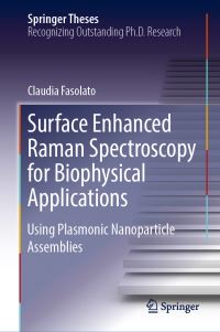Book Cover for Surface Enhanced Raman Spectroscopy for Biophysical Applications by Claudia Fasolato