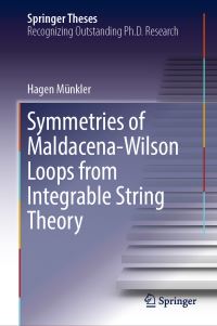 Book Cover for Symmetries of Maldacena-Wilson Loops from Integrable String Theory by Hagen Münkler