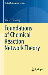 Book Cover for Foundations of Chemical Reaction Network Theory by Martin Feinberg