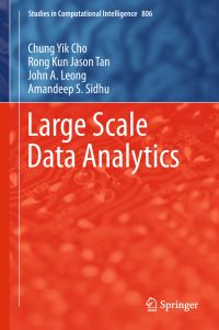 Book Cover for Large Scale Data Analytics. Data, Semantics and Cloud Computing by Chung Yik Cho, Rong Kun Jason Tan, John A Leong, Amandeep S Sidhu