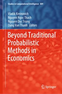 Book Cover for Beyond Traditional Probabilistic Methods in Economics by Vladik Kreinovich, Nguyen Ngoc Thach, Nguyen Duc Trung, Dang Van Thanh