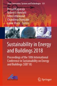 Book Cover for Sustainability in Energy and Buildings 2018 by Prasad Kaparaju, Robert J Howlett, John Littlewood, Chandima Ekanyake, Ljubo Vlacic