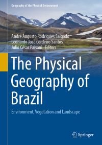 Book Cover for The Physical Geography of Brazil by André Augusto Rodrigues Salgado, Leonardo José Cordeiro Santos, Julio César Paisani
