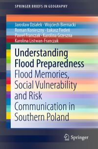 Book Cover for Understanding Flood Preparedness by Jaroslaw Dzialek, Wojciech Biernacki, Roman Konieczny, Lukasz Fieden, Pawel Franczak, Karolina Grzeszna, Karolina ListwanFranczak