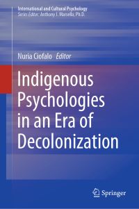 Book Cover for Indigenous Psychologies in an Era of Decolonization by Nuria Ciofalo