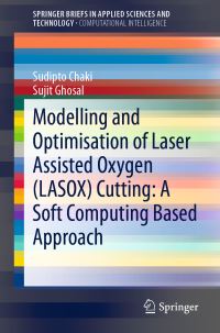 Book Cover for Modelling and Optimisation of Laser Assisted Oxygen (LASOX) Cutting by Sudipto Chaki, Sujit Ghosal