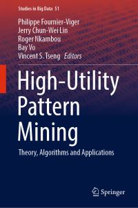 Book Cover for High-Utility Pattern Mining by Philippe FournierViger, Jerry ChunWei Lin, Roger Nkambou, Bay Vo, Vincent S Tseng