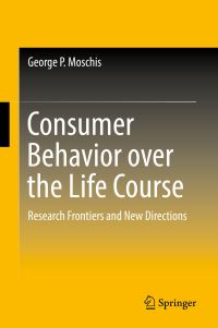 Book Cover for Consumer Behavior Over the Life Course by George P Moschis