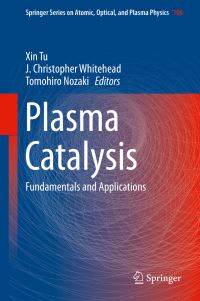 Book Cover for Plasma Catalysis by Xin Tu, J Christopher Whitehead, Tomohiro Nozaki