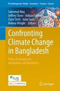 Book Cover for Confronting Climate Change in Bangladesh by Saleemul Huq, Jeffrey Chow, Adrian Fenton, Clare Stott, Julia Taub, Helena Wright