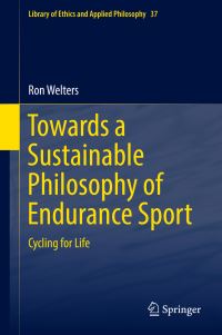 Book Cover for Towards a Sustainable Philosophy of Endurance Sport by Ron Welters