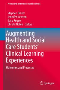 Book Cover for Augmenting Health and Social Care Students' Clinical Learning Experiences by Stephen Billett, Jennifer Newton, Gary Rogers, Christy Noble