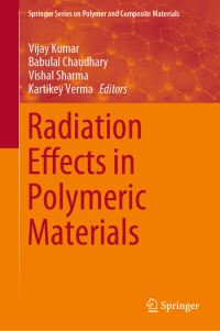 Book Cover for Radiation Effects in Polymeric Materials by Vijay Kumar, Babulal Chaudhary, Vishal Sharma, Kartikey Verma