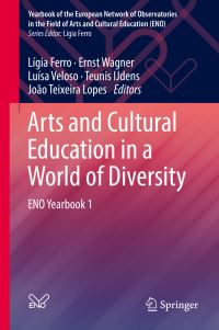 Book Cover for Arts and Cultural Education in a World of Diversity. ENO Yearbook 1 by Lígia Ferro, Ernst Wagner, Luísa Veloso, Teunis IJdens, João Teixeira Lopes