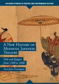 Book Cover for A New History of Medieval Japanese Theatre by Noel J Pinnington