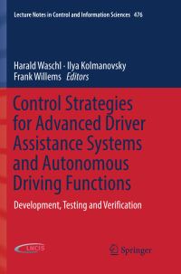 Book Cover for Control Strategies for Advanced Driver Assistance Systems and Autonomous Driving Functions by Harald Waschl, Ilya Kolmanovsky, Frank Willems