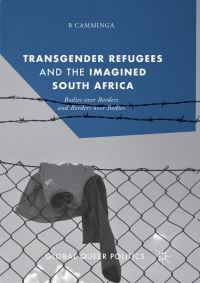 Book Cover for Transgender Refugees and the Imagined South Africa by B Camminga