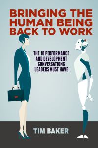 Book Cover for Bringing the Human Being Back to Work by Tim Baker