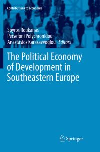 Book Cover for The Political Economy of Development in Southeastern Europe by Spyros Roukanas, Persefoni Polychronidou, Anastasios Karasavvoglou