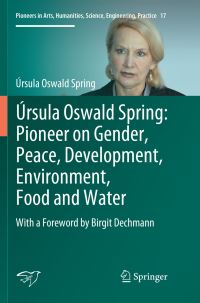 Book Cover for Úrsula Oswald Spring: Pioneer on Gender, Peace, Development, Environment, Food and Water by Úrsula Oswald Spring