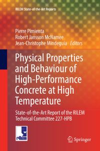 Book Cover for Physical Properties and Behaviour of High-Performance Concrete at High Temperature by Pierre Pimienta, Robert Jansson McNamee, Jean-Christophe Mindeguia