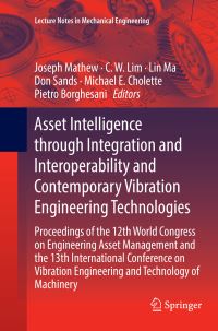 Book Cover for Asset Intelligence Through Integration and Interoperability and Contemporary Vibration Engineering Technologies by Joseph Mathew, CW Lim, Lin Ma, Don Sands, Michael E Cholette, Pietro Borghesani