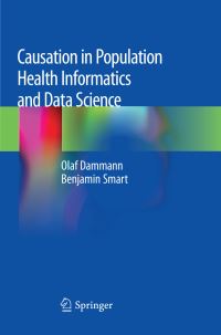 Book Cover for Causation in Population Health Informatics and Data Science by Olaf Dammann, Benjamin Smart