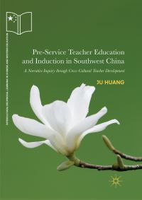 Book Cover for Pre-Service Teacher Education and Induction in Southwest China by Ju Huang