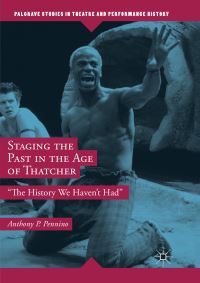 Book Cover for Staging the Past in the Age of Thatcher by Anthony P Pennino