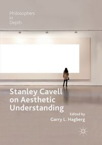 Book Cover for Stanley Cavell on Aesthetic Understanding by Garry L Hagberg