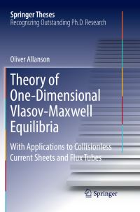 Book Cover for Theory of One-Dimensional Vlasov-Maxwell Equilibria by Oliver Allanson