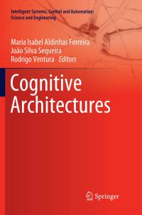Book Cover for Cognitive Architectures by Maria Isabel Aldinhas Ferreira, João Silva Sequeira, Rodrigo Ventura