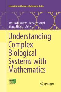 Book Cover for Understanding Complex Biological Systems With Mathematics by Ami Radunskaya, Rebecca Segal, Blerta Shtylla