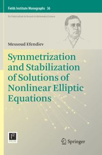 Book Cover for Symmetrization and Stabilization of Solutions of Nonlinear Elliptic Equations by Messoud Efendiev