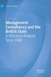 Book Cover for Management Consultancy and the British State by Antonio E Weiss