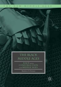 Book Cover for The Black Middle Ages by Matthew X Vernon