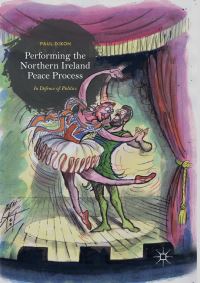 Book Cover for Performing the Northern Ireland Peace Process by Paul Dixon