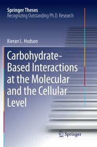 Book Cover for Carbohydrate-Based Interactions at the Molecular and the Cellular Level by Kieran L. Hudson