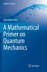 Book Cover for A Mathematical Primer on Quantum Mechanics by Alessandro Teta