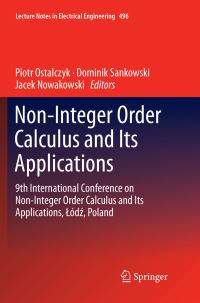 Book Cover for Non-Integer Order Calculus and Its Applications by Piotr Ostalczyk, Dominik Sankowski, Jacek Nowakowski