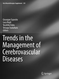 Book Cover for Trends in the Management of Cerebrovascular Diseases by Giuseppe Esposito, Luca Regli, Yasuhiko Kaku, Tetsuya Tsukahara