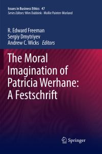 Book Cover for The Moral Imagination of Patricia Werhane by R Edward Freeman, Sergiy Dmytriyev, Andrew C Wicks