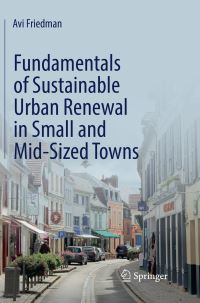 Book Cover for Fundamentals of Sustainable Urban Renewal in Small and Mid-Sized Towns by Avi Friedman